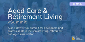 The Urban Developer Aged Care and Retirement Living vSummit